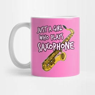 Just A Girl Who Plays Saxophone Female Saxophonist Mug